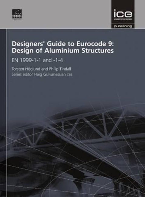 Book cover image for Designers' Guide to Eurocode 9: Design of Aluminium Structures ISBN: 9780727757371